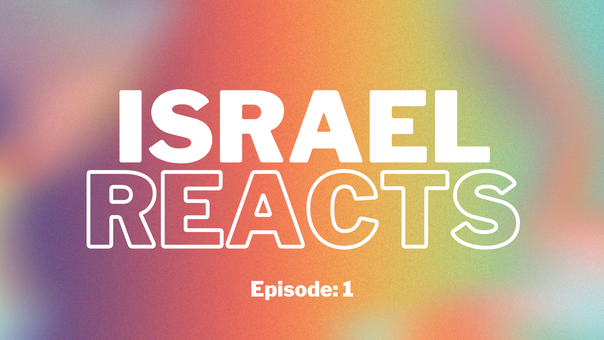 Israel Reacts | Episode: 1